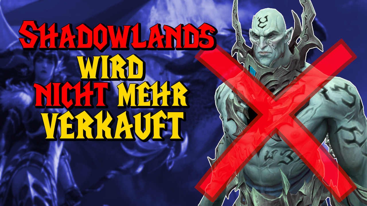 WoW: Es ist vorbei – Ab heute kann sich niemand mehr „Shadowlands“ kaufen