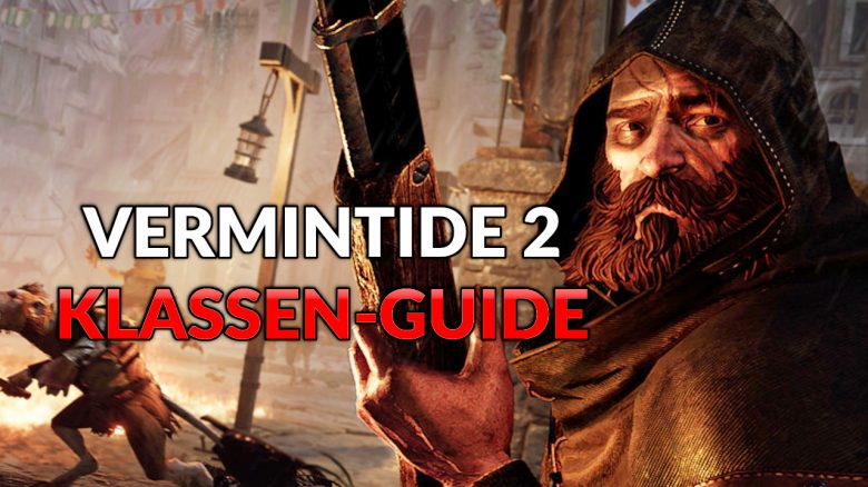 Warhammer Vermintide 2: Klassen-Guide – So spielt ihr die 5 Charaktere
