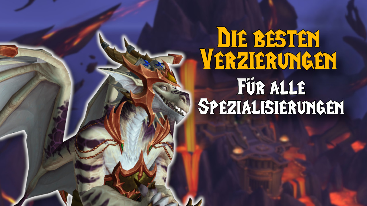 WoW Dragonflight: Die besten Verzierungen für jede Klasse und jede Talentspezialisierung