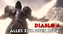Diablo 4: Open Beta – Alles zu Start und Early Access