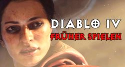 Diablo 4 früher spielen frühzugang titel