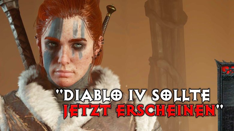 Diablo 4 sollte jetzt erscheinen spieler meinung nach server slam titel
