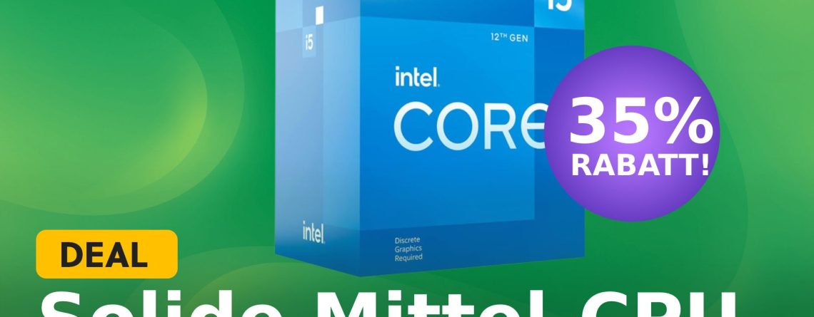 Intel Core i5-12400F: Starke Mittelklasse für unter 150€