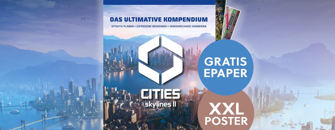 Das große GameStar-Sonderheft zu Cities: Skylines 2 – Bauen mit Plan!