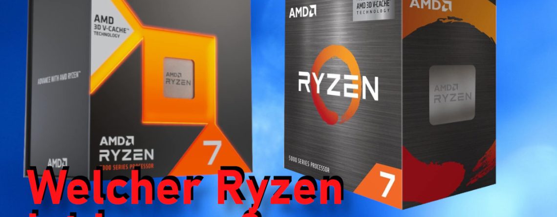 Ryzen 7 7800X3D vs Ryzen 7 5800X3D – Welche AMD-CPU sollte ich kaufen?