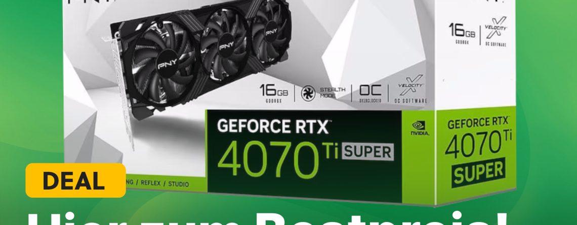 Nvidia RTX 4070 Ti Super: Brandneu und schon reduziert – Hier findet ihr den besten Preis