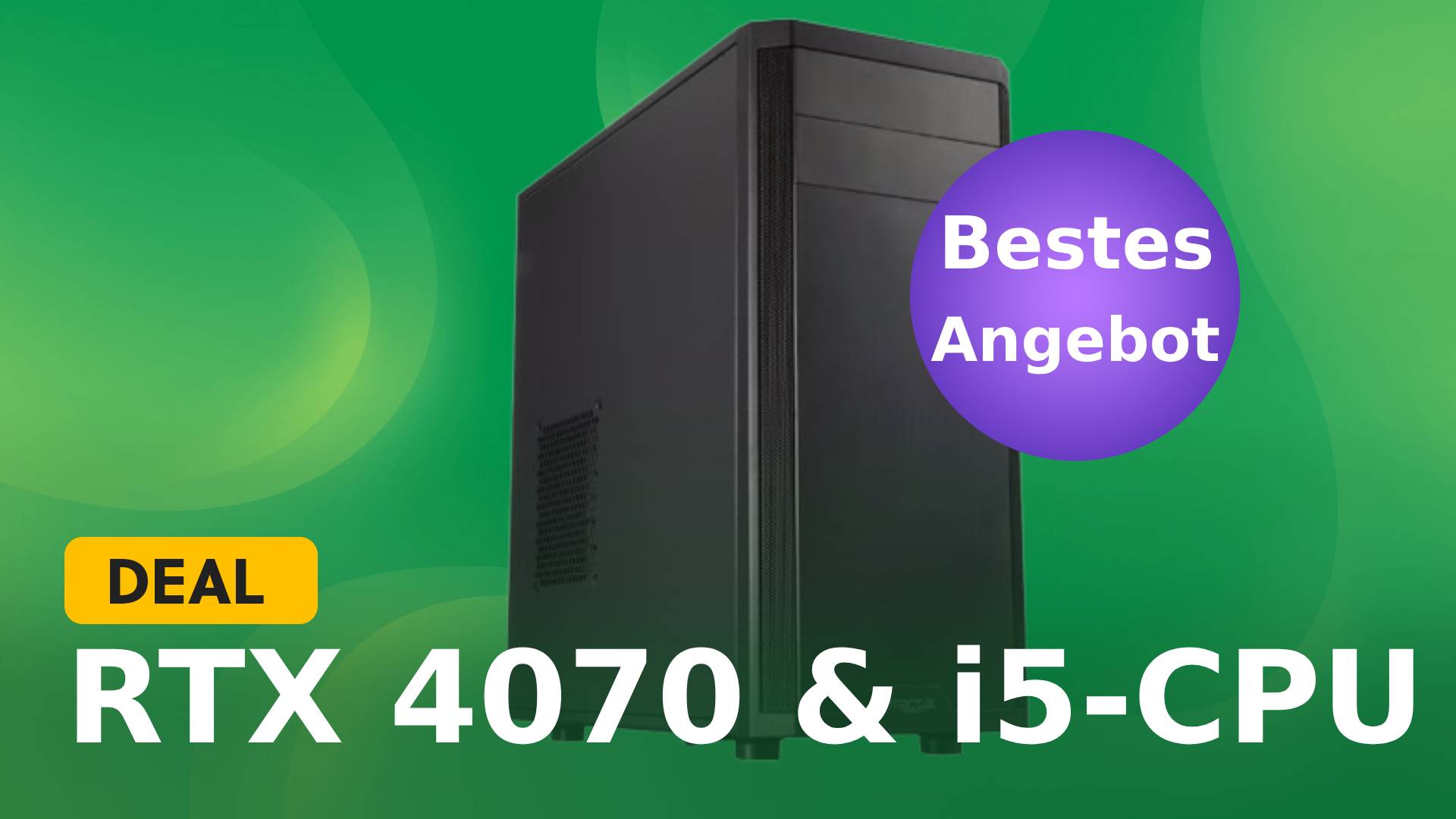 Einen besseren Preis gibt es nicht: Gaming-PC mit starker RTX 4070 jetzt für unter 1400€!