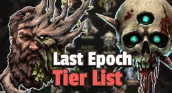 Last Epoch Tier List: Beste Builds & Klassen im Endgame von 1.0 auf Deutsch
