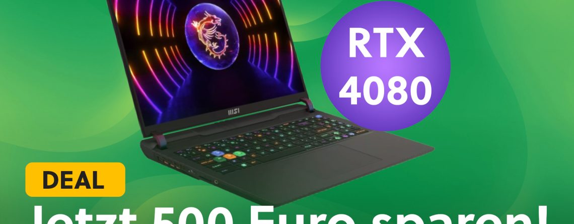 Mit GeForce RTX 4080: Starker Gaming-Laptop von MSI jetzt 19 Prozent günstiger – Tiefpreis!