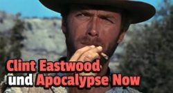 Clint Eastwood und Apocalypse Now