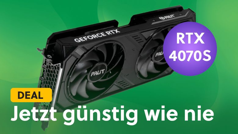 GeForce RTX 4070 Super günstig wie nie: Schnappt sie euch jetzt 140 Euro unter UVP – begrenztes Angebot!