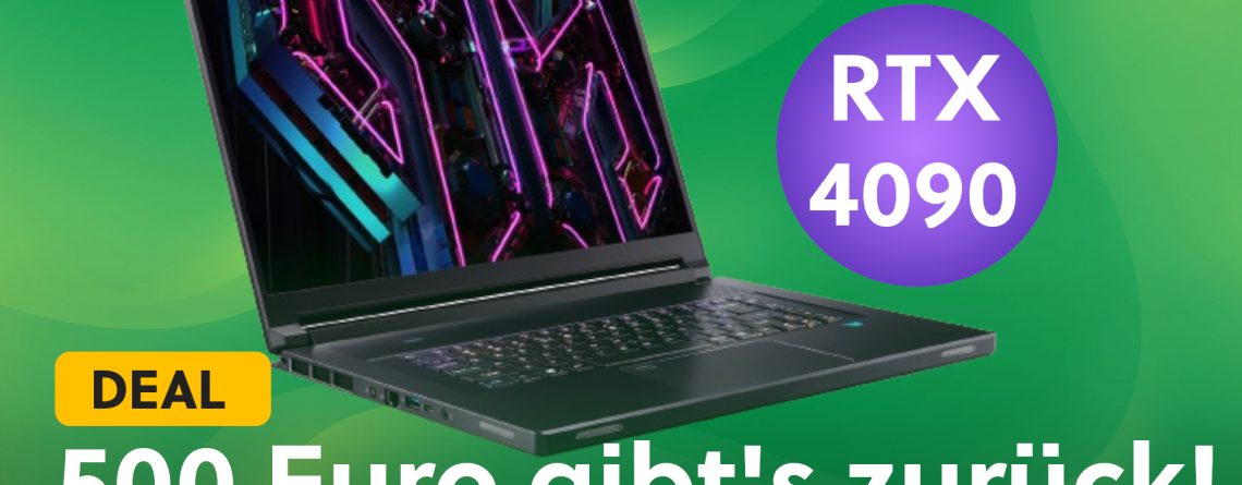 500 Euro Cashback: Acer macht Gaming-Laptops mit RTX 4090 günstig wie nie
