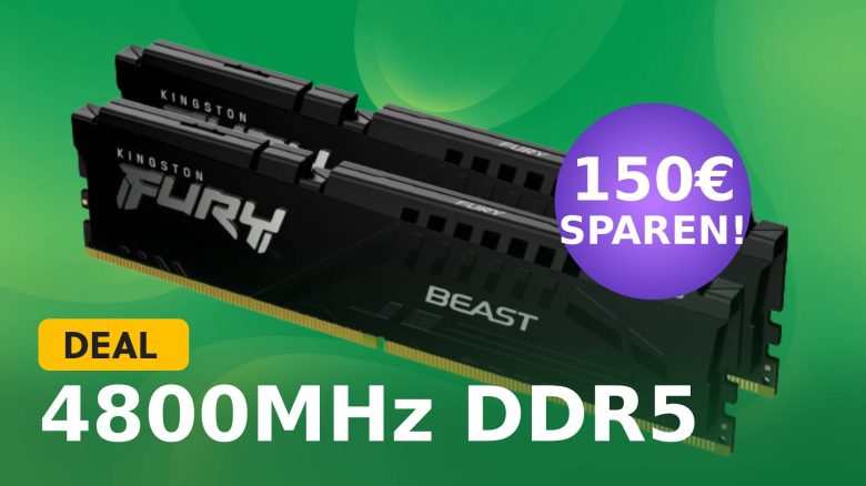 DDR5-RAM gab es noch nie so günstig! 32GB und 4800MHz für über 150€ weniger