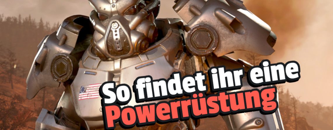 Fallout 76: Alle Powerrüstungen und ihre Fundorte in der Übersicht
