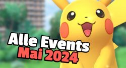Pokémon GO: Events im Mai 2024 – Alle Termine und Boni