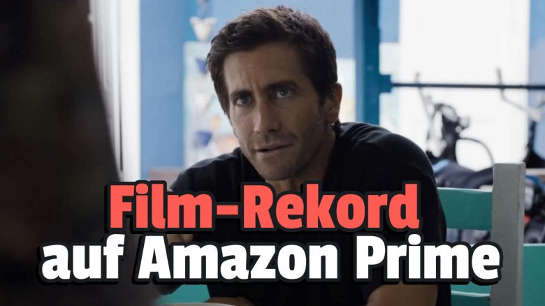 Neuer Actionstreifen mit Jake Gyllenhaal legt den größten Filmstart auf Amazon Prime hin