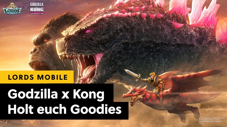 Lords Mobile lässt Godzilla & Kong in einem Crossover-Event los
