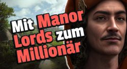 Heute erscheint das meistgewünschte Spiel auf Steam, könnte einen einzelnen Mann zum Millionär machen - Titelbild zeigt Spielcharakter neben Text: „Mit Manor Lords zum Milliönar“
