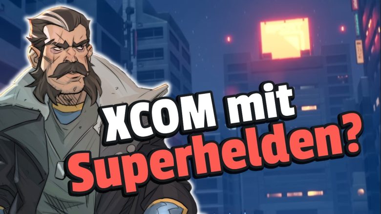 Capes erinnert an XCOM mit Superhelden und soll noch dieses Jahr auf Steam erscheinen - Titelbild zeigt Spielcharakter in Comic-Grafik neben Text: "XCOM mit Superhelden?"