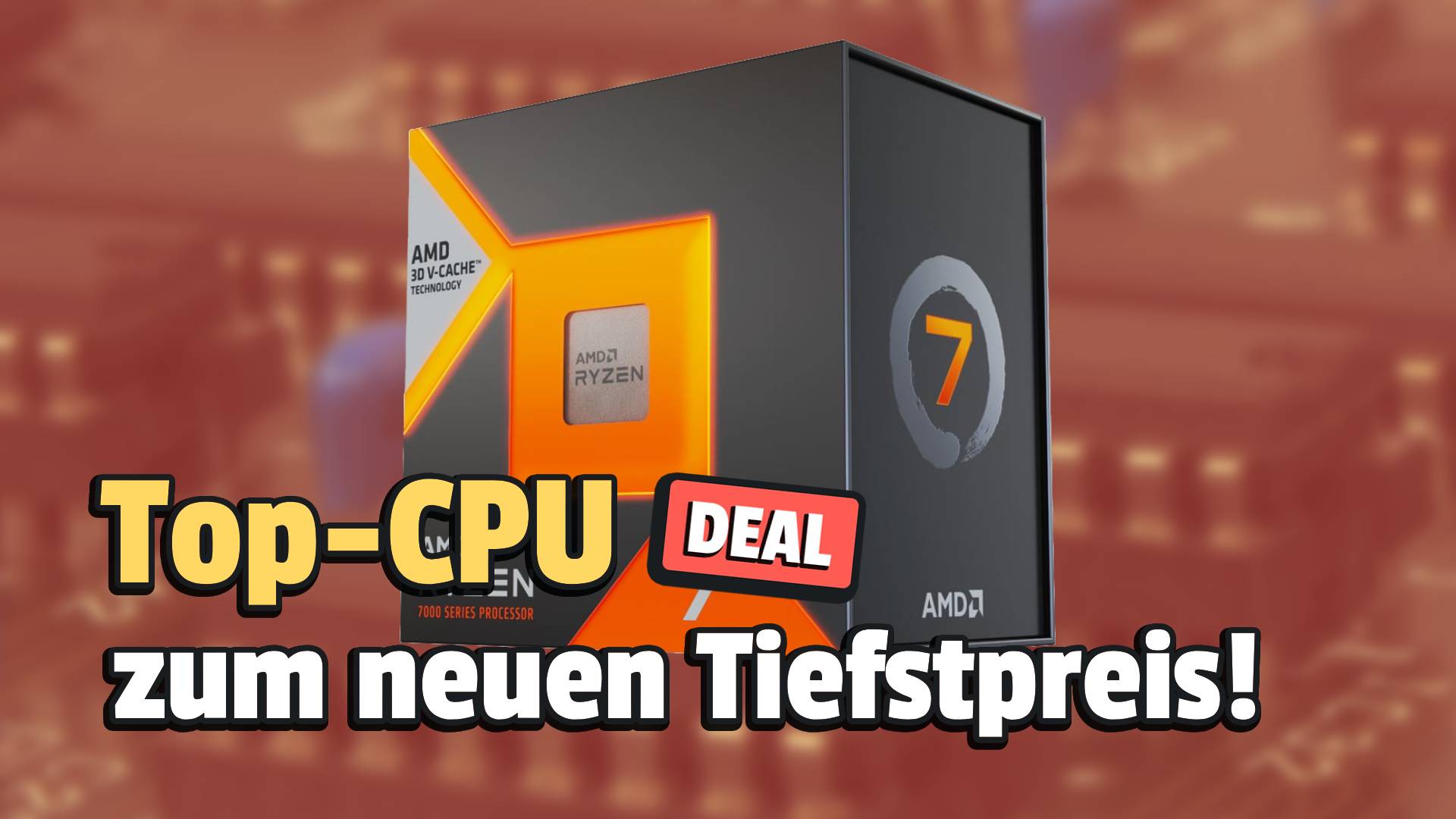 AMD Ryzen 7 7800X3D: So günstig wie jetzt war die beste Gaming-CPU der Welt noch nie!