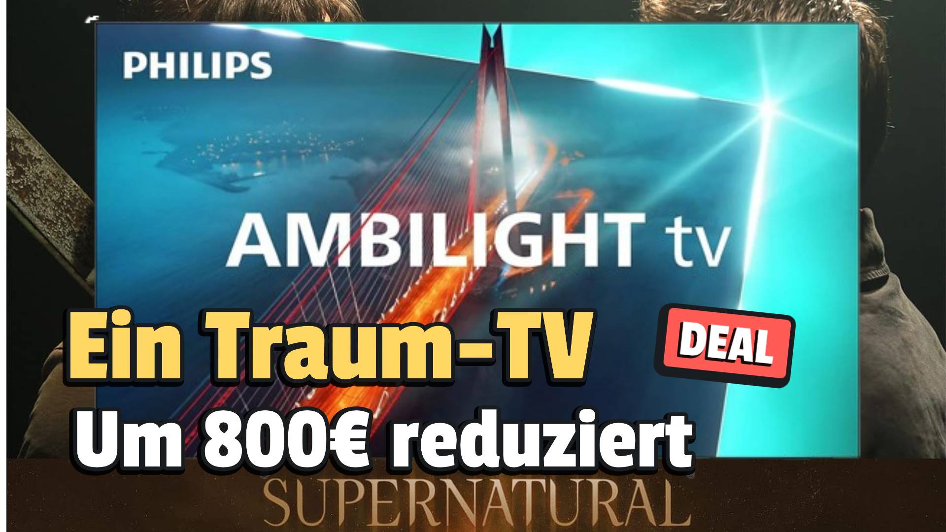 120Hz und Ambilight-System – 4K-OLED-TV für unvergessliche Momente in Supernatural