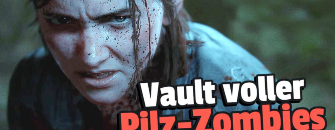 Fallout Last of Us Ellie Vault voller Pilz Zombies Titel 3