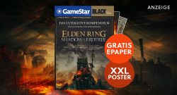Die große GameStar Black Edition zu Elden Ring und Shadow of the Erdtree – ab in die Zwischenlande!