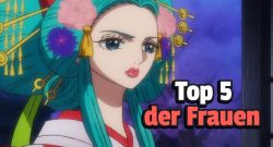 One Piece: Die 5 stärksten Frauen im Ranking