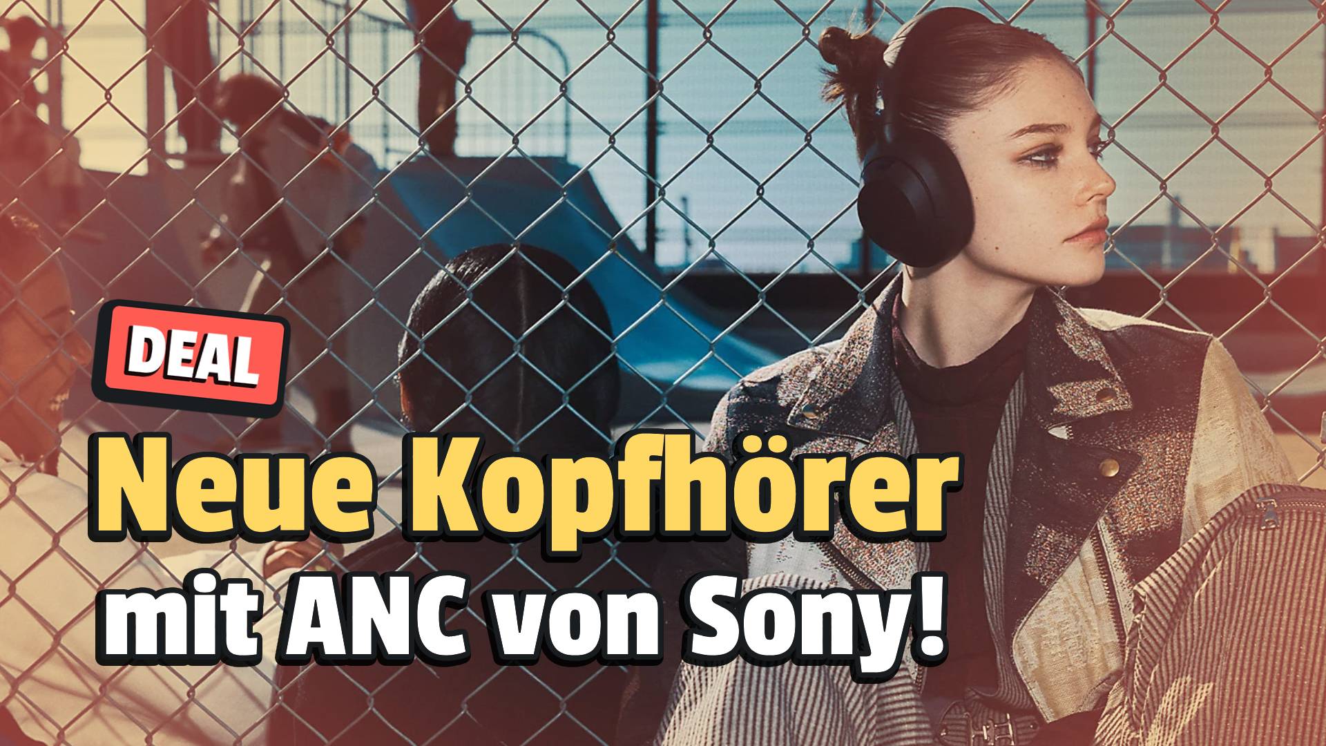 Bisher waren mir die ANC-Kopfhörer von Sony zu teuer, aber bei diesem neuen Modell werde ich schwach