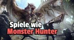 5 Spiele wie Monster Hunter
