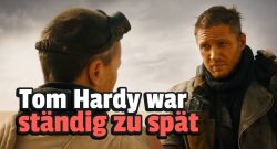 Tom Hardy zu spät in Mad Max