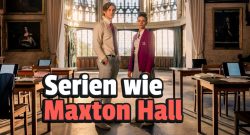 5 Serien wie Maxton Hall
