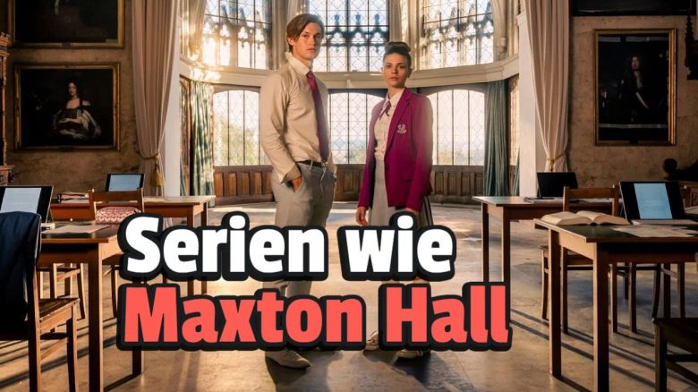 5 Serien wie Maxton Hall