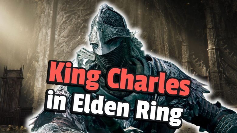 King Charles hat ein neues Porträt und das ist so boshaft, dass Spieler es gerne in Elden Ring hätten - Titelbild zeigt Spielcharakter neben Text: "King Charles in Elden Ring"