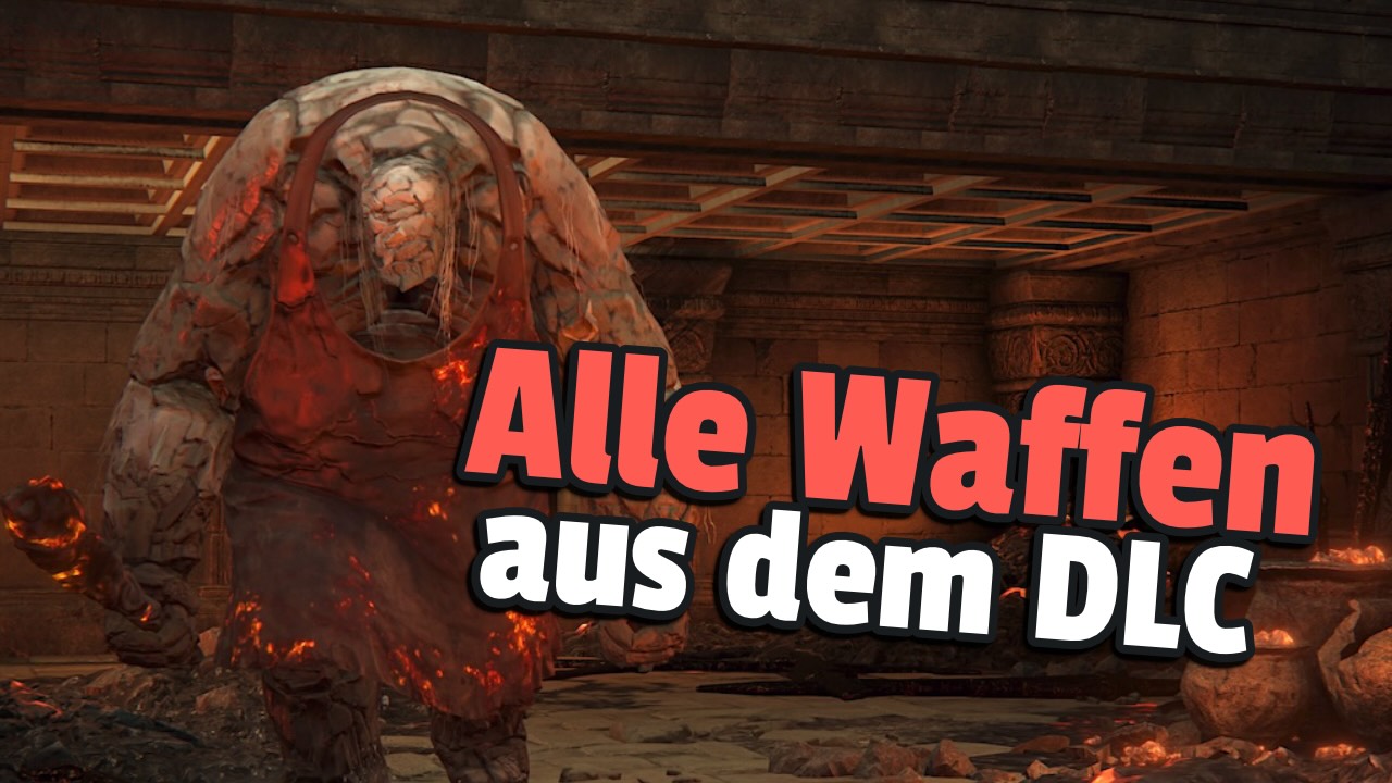 Elden Ring: Alle Waffen aus dem DLC in der Liste mit Fundorten