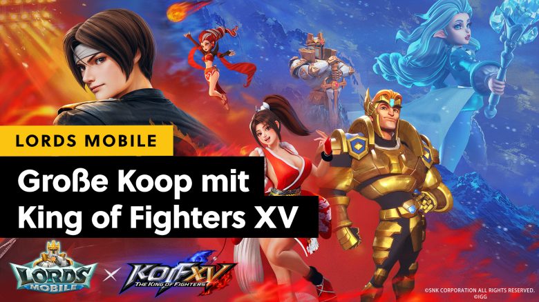 Lords Mobile und THE KING OF FIGHTERS XV feiern großes Event