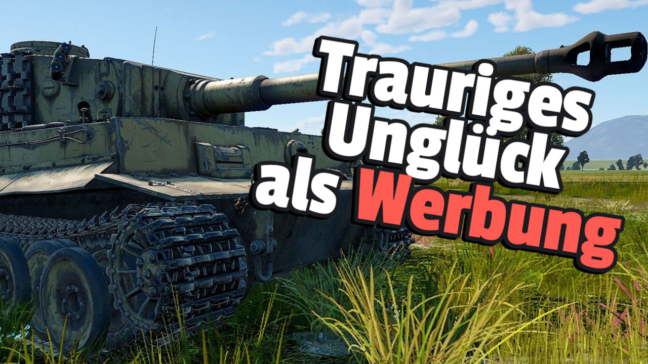 War Thunder Unglueck als Werbung titel title 1280x720
