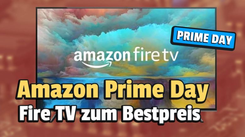 Von 600€ auf fast 300€ – Spektakulärer Amazon Fire TV mit 4K-Details zum Prime Day