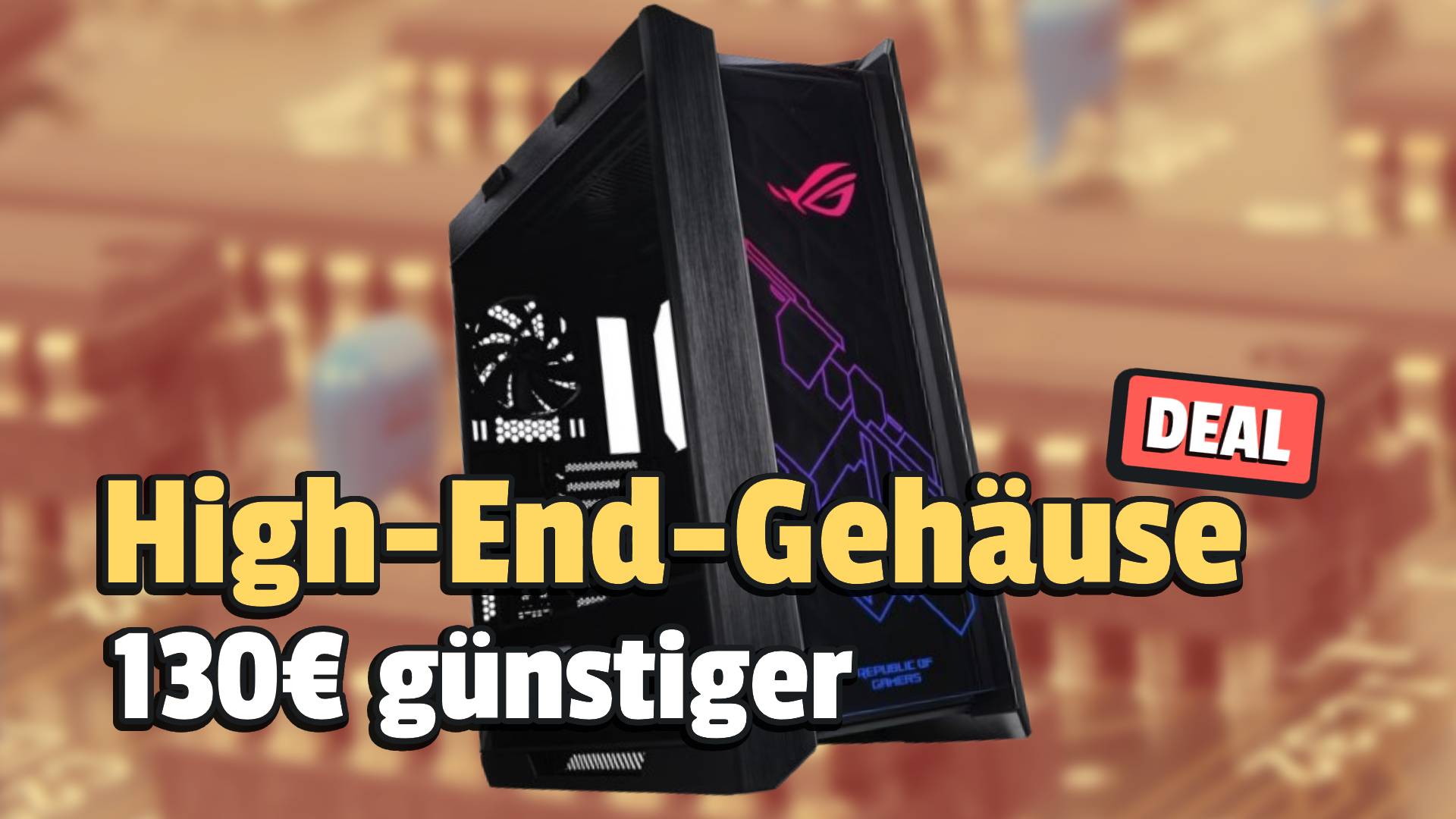 Setzt eure Grafikkarte opulent in Szene: Fantastisches Gaming-Gehäuse von Asus um 130€ günstiger