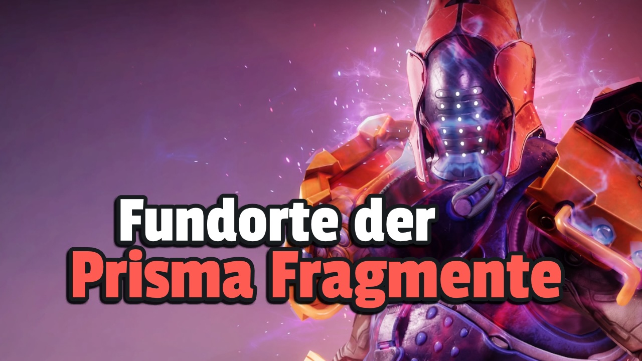 Destiny 2: Prisma Fragmente freischalten – Alle Fundorte auf Deutsch