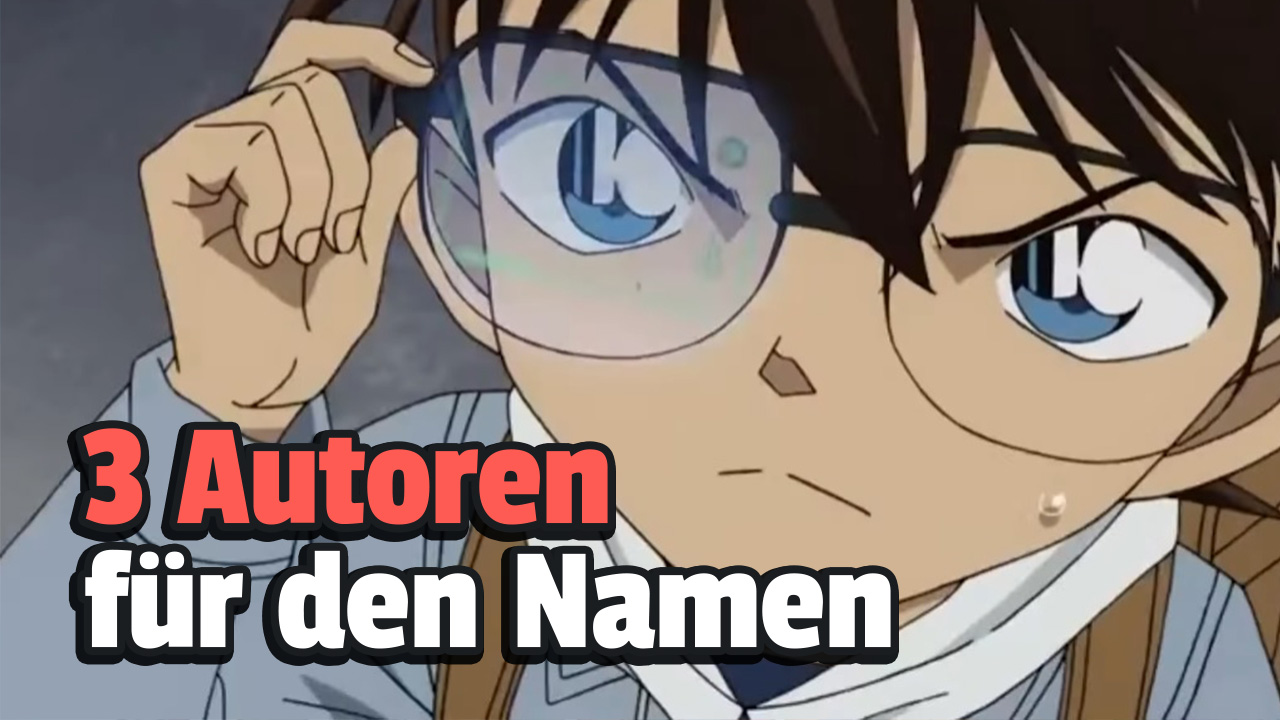 Detektiv Conan erfindet seinen eigenen Namen, nutzt dafür 2 berühmte Autoren – Einen dritten habt ihr sicher übersehen