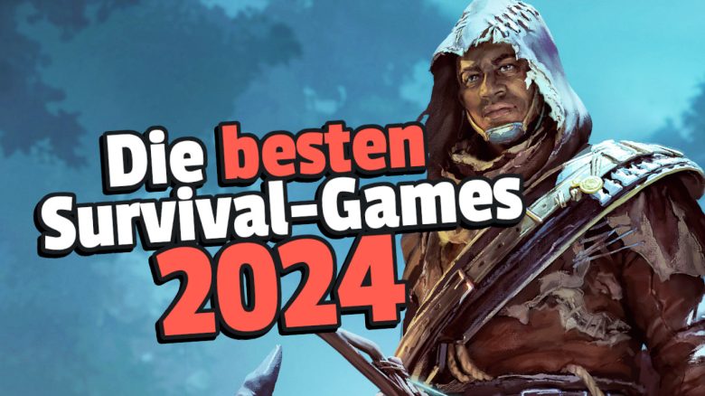 Die besten Survival Games 2024 Titel
