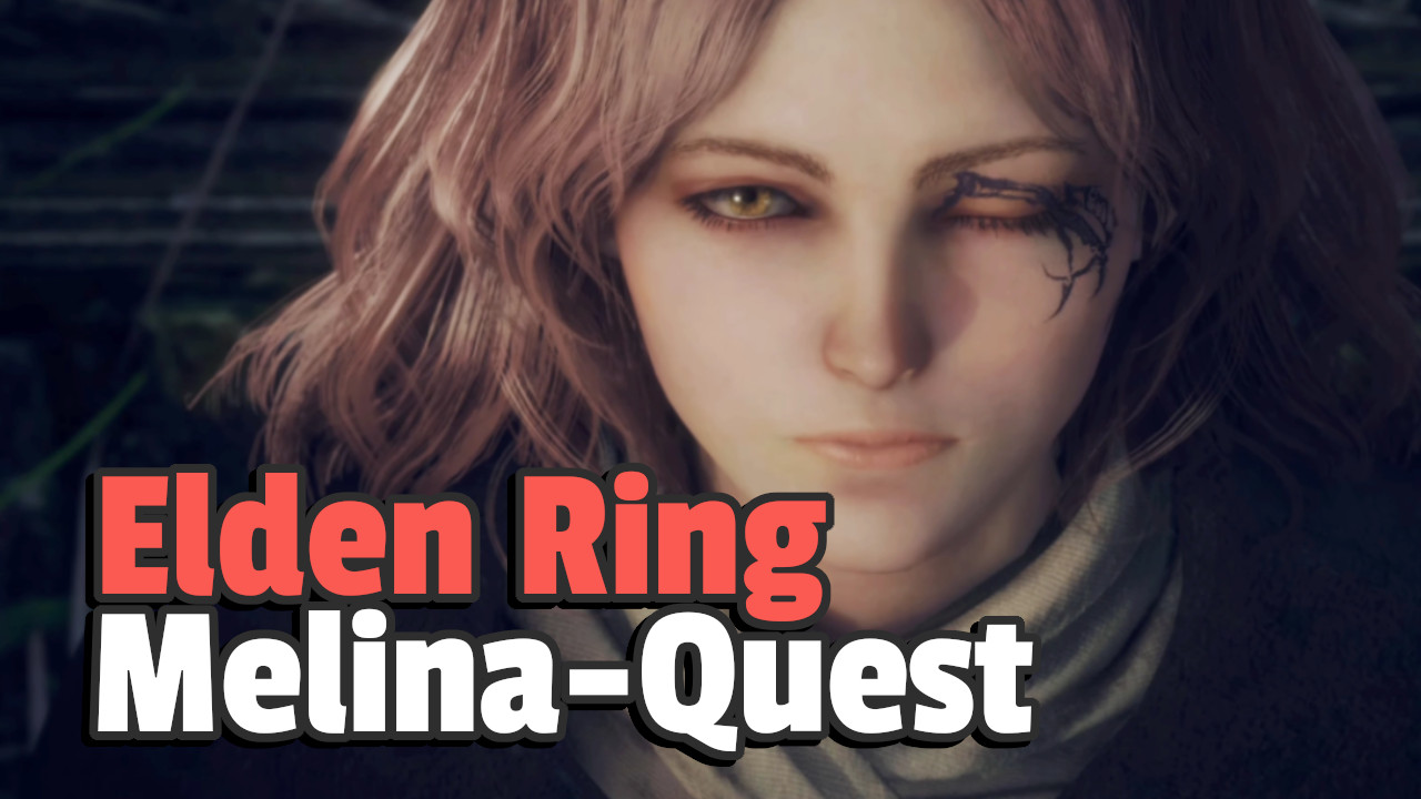 Elden Ring: Melina finden und ihre Quest abschließen – Alle Schritte auf  Deutsch