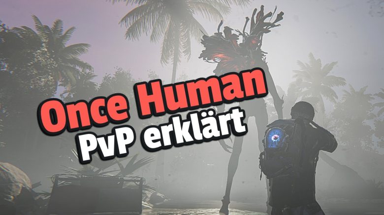 Once-Human-PvP-erklärt