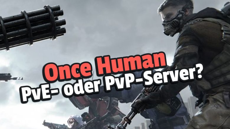 Once Human: Welche Arten von Server gibt es und welchen sollte ich spielen?