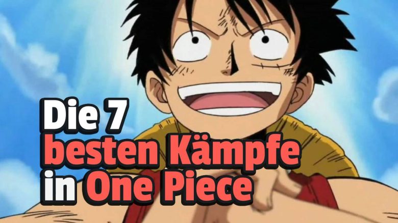 One Piece die 7 besten kämpfe vor timeskip