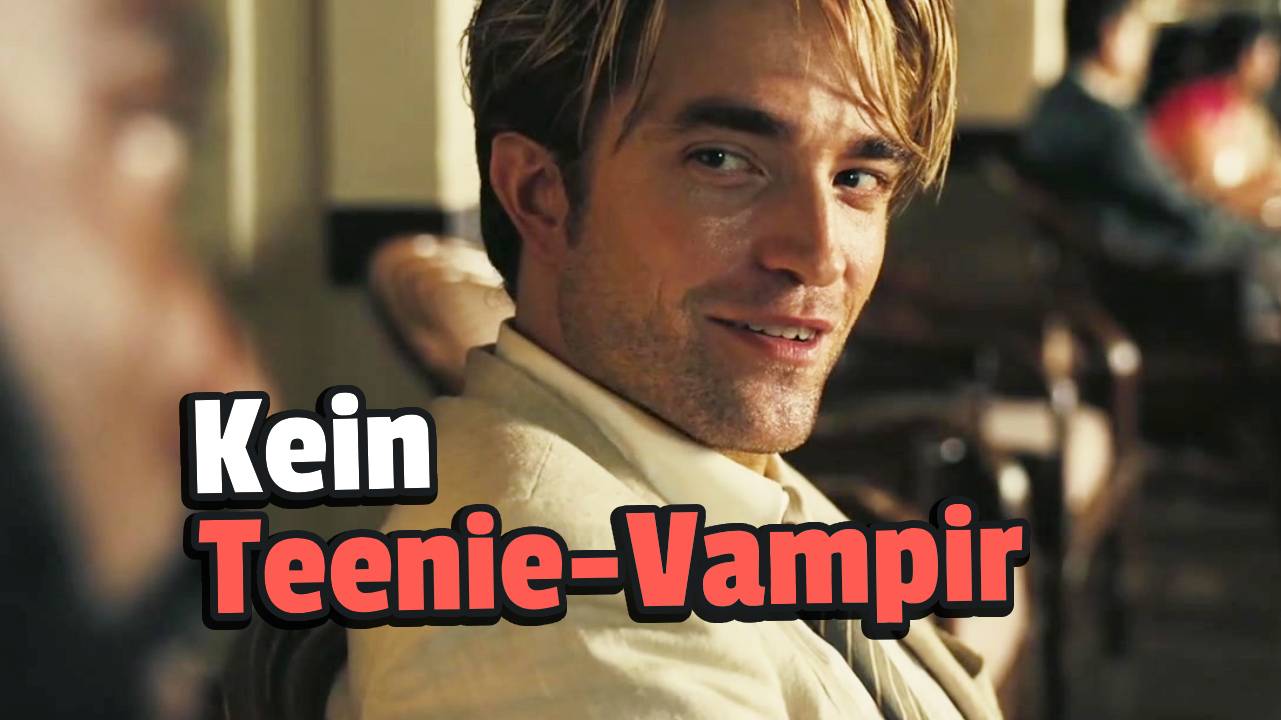 Wie aus Edward aus Twilight ein begnadeter Schauspieler wurde