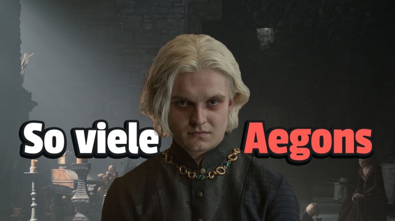 House of the Dragon: Wirklich alle Aegon Targaryens im ultimativen Power-Ranking