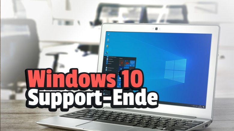Windows 10 Support Ende – Was ihr beachten müsst und vor 2025 tun solltet