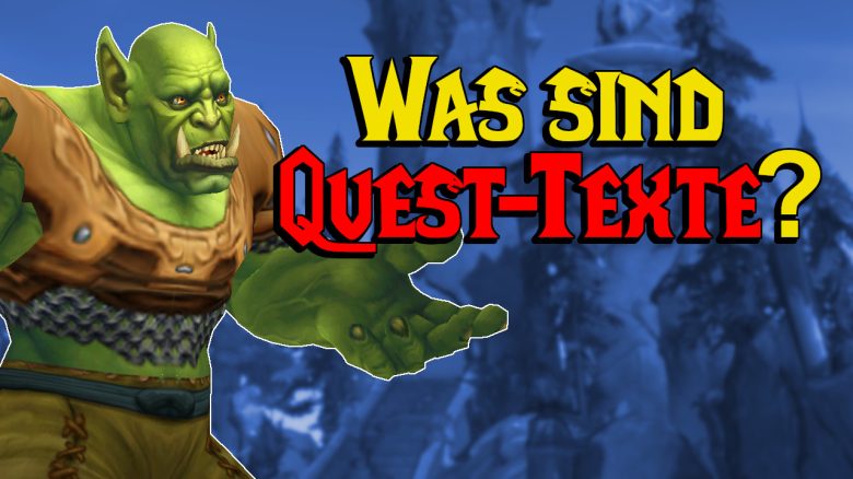 WoW Orc Asking Was sind Quest Texte titel title 1280x720